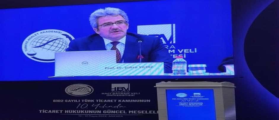 Prof. Dr. Şükrü Yıldız Gave a Speech at the Symposium ‘‘Current Affairs of Commercial Law in the 10th Years  of Turkish Commercial Code